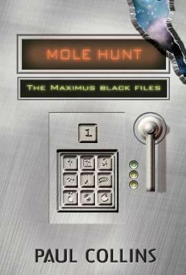 Mole Hunt: The Maximus Black Files: The Maximus Black Files - Paul Collins - cover