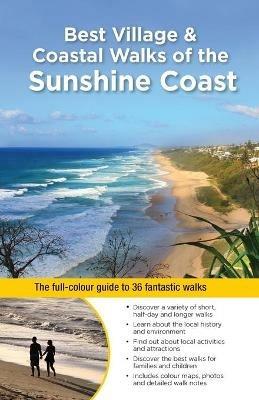 Best Village & Coastal Walks of the Sunshine Coast: The Full-Colour Guide to Over 36 Fantastic Walks - Dianne Mclay,Virginia Balfour - cover