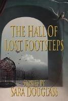 The Hall of Lost Footsteps - Sarah Douglass - cover