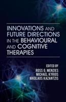 Innovations and Future Directions in the Behavioural and Cognitive Therapies - cover