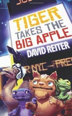 Tiger Takes the Big Apple - David P. Reiter,Shane Bevin - cover