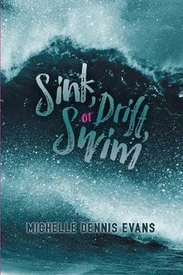 Sink, Drift or Swim - Michelle Dennis Evans - cover