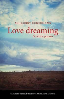 Love Dreaming and Other Poems - Ali Cobby Eckermann - cover