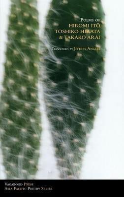 Poems of Hiromi Ito, Toshiko Hirata & Takako Arai: Asia Pacific Series 9 - cover