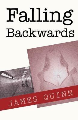 Falling Backwards - James Quinn - cover