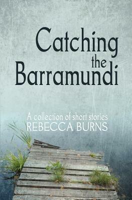 Catching the Barramundi - Rebecca Burns - cover