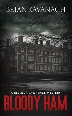 Bloody Ham (a Belinda Lawrence Mystery) - Brian Kavanagh - cover