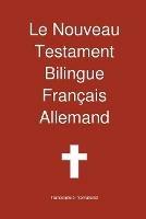 Le Nouveau Testament Bilingue, Franc Ais - Allemand - Transcripture International - cover