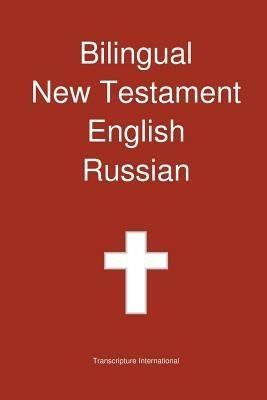 Bilingual New Testament, English - Russian - Transcripture International - cover