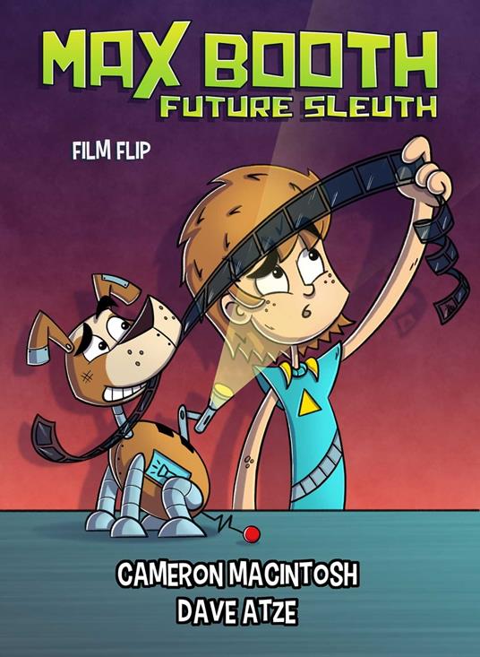 Max Booth Future Sleuth: Film Strip - Cameron Macintosh,Dave Atze - ebook