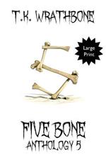 Five Bone: Anthology 5 (Large Print)