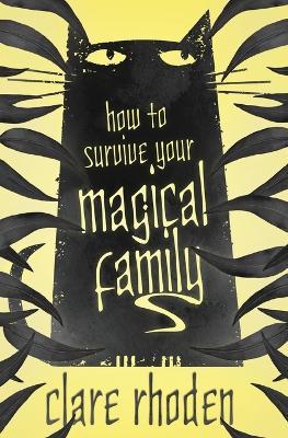 How to Survive Your Magical Family - Clare Rhoden - cover