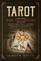 Tarot for Beginners: The Most Comprehensive Guide to Tarot Cards Reading, Psychic Tarot Reading, Art of Tarot, Major Arcana, Tarot Card Meanings, Great to Listen in a Car!