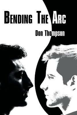 Bending the Arc - Don Thompson - cover
