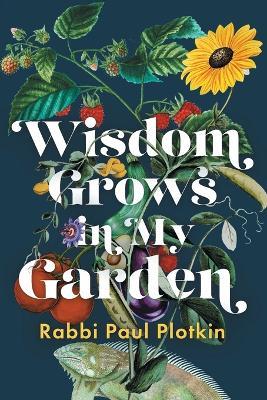 Wisdom Grows in My Garden - Paul Plotkin - cover