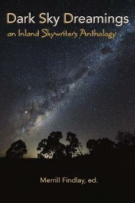 Dark Sky Dreamings: an Inland Skywriters Anthology - Merrill Findlay - cover