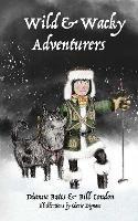 Wild & Wacky Adventurers Series (Book 1) - Dianne Bates,Bill Condon - cover