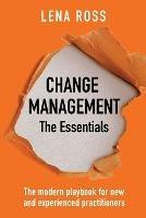 Change Management the Essentials