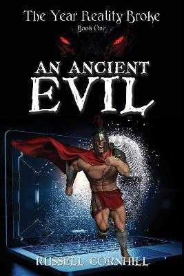 An Ancient Evil: The Year Reality Broke - Book 1 - Russell Cornhill - cover