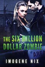 The Six Million Dollar Zombie