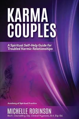 Karma Couples: A Spiritual Self-Help Guide for Troubled Karmic Relationships - Michelle Robinson - cover