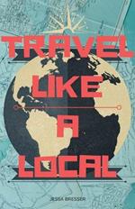 Travel Like A Local