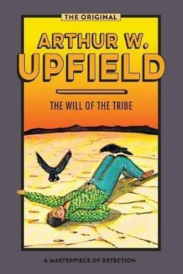 The Will of the Tribe - Arthur Upfield - cover