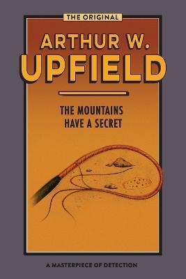 THE MOUNTAINS HAVE A SECRET - Arthur Upfield - cover