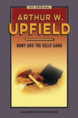 Bony and the Kelly Gang - Arthur Upfield - cover