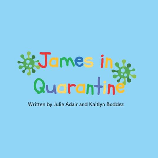 James in Quarantine - Julie Adair,Kaitlyn Boddez - ebook