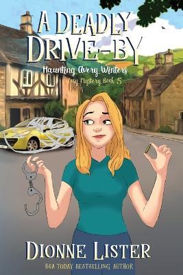 A Deadly Drive-by: A Ghost Cozy Mystery - Dionne Lister - cover