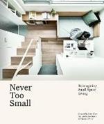 Never Too Small: Reimagining small space living