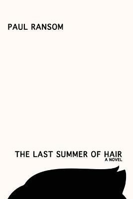 The Last Summer of Hair - Paul Ransom - cover