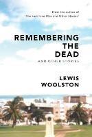 Remembering the Dead and Other Stories - Lewis Woolston - cover