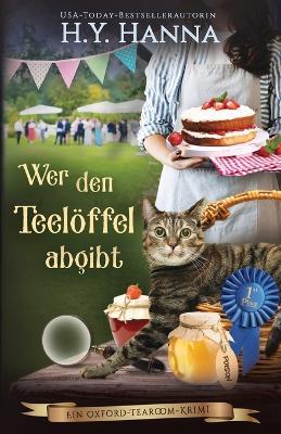 Wer den Teeloeffel abgibt: Ein Oxford-Tearoom-Krimi 4 - H y Hanna - cover