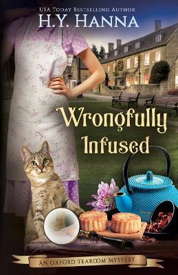 Wrongfully Infused: The Oxford Tearoom Mysteries - Book 11 - H y Hanna - cover