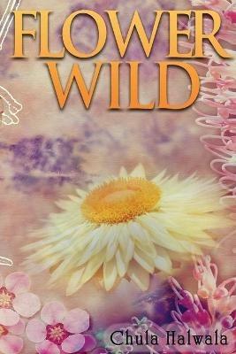 Flower Wild - Chula Halwala - cover