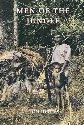 MEN OF THE JUNGLE - Ion Idriess - cover