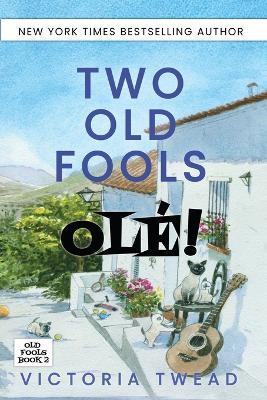 Two Old Fools - Olé! - Victoria Twead - cover