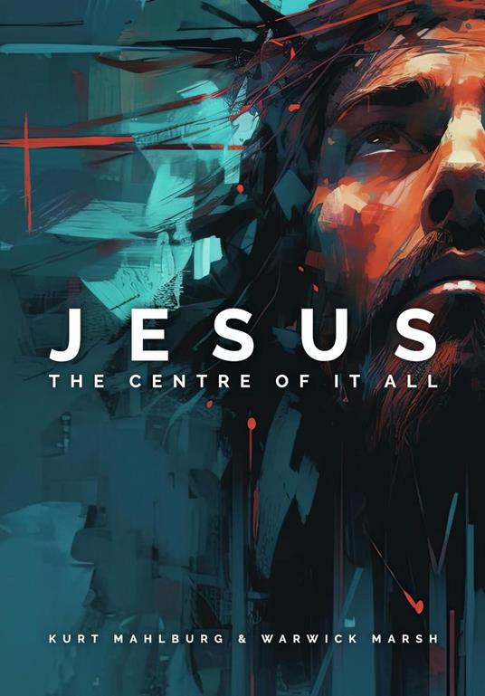 Jesus: The Centre of It All