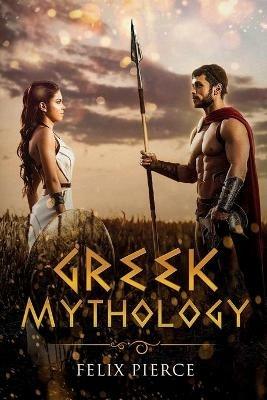 Greek Mythology - Felix Pierce - cover