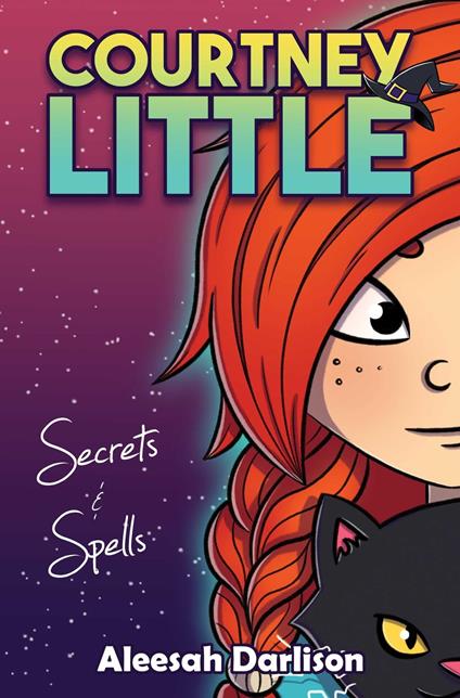 Courtney Little: Secrets and Spells - Aleesah Darlison - ebook