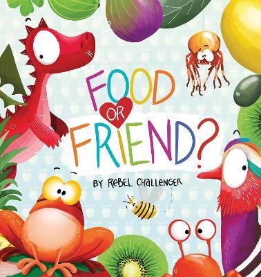 Food or Friend? - Rebel Challenger - cover