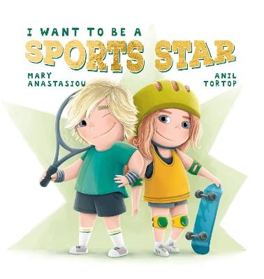 I Want to Be a Sports Star - Mary Anastasiou - cover