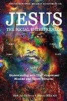 Jesus the Social Entrepreneur: Understanding both His Entrepreneur Mindset and Nature 'Miracles' - L Murray Gillin - cover