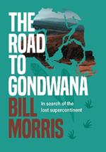 The Road to Gondwana: In search of the lost supercontinent