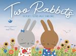 Two Rabbits: Even best friends argue sometimes …