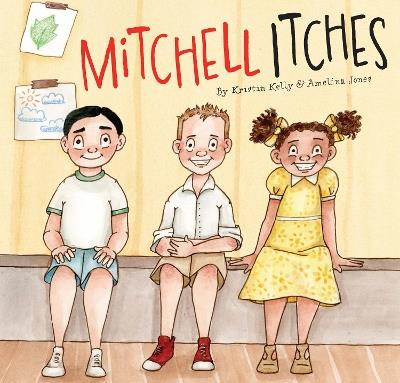 Mitchell Itches: An eczema story - Kristin Kelly - cover
