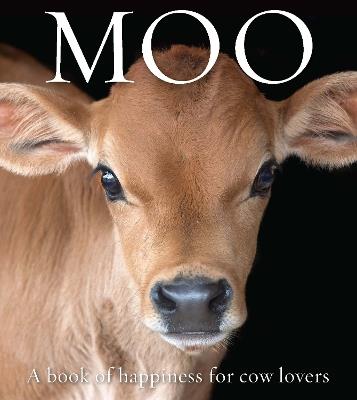 Moo: A book of happiness for cow lovers - cover