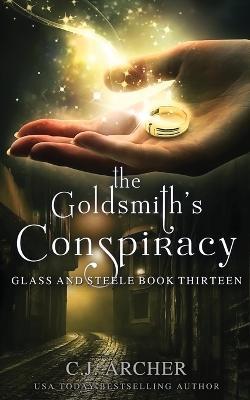 The Goldsmith's Conspiracy - C.J. Archer - cover